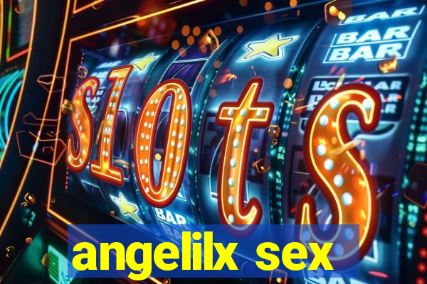 angelilx sex